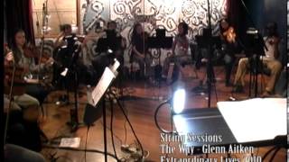 String Sessions - The Way - Glenn Aitken (Extraordinary Lives 2010)