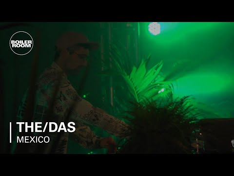 The/Das Boiler Room Mexico City Live Set