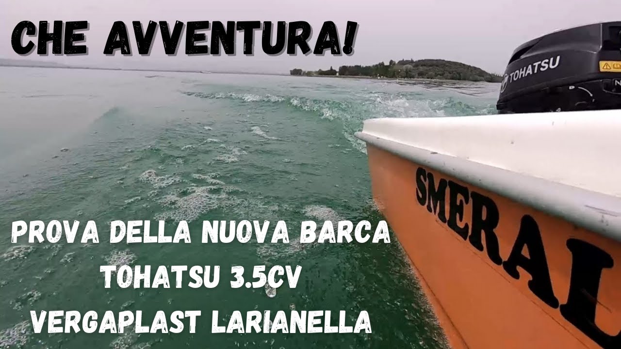 PROVIAMO LA NUOVA BARCA DA PESCA / TOHATSU 3.5 CV/HP 4 STROKE / LARIANELLA VERGAPLAST TEST / RISATE