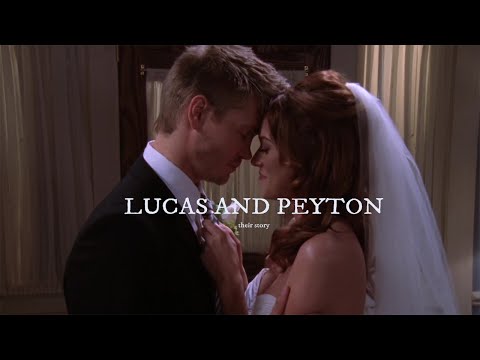 lucas and peyton | their story [reupload]