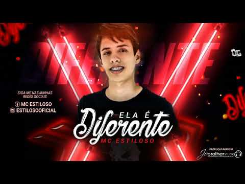 MC ESTILOSO - ELA É DIFERENTE - MÚSICA NOVA 2017