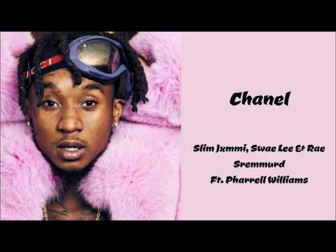 Slim Jxmmi, Swae Lee, Rae Sremmurd - Chanel ft. Pharrell Williams [Lyrics]
