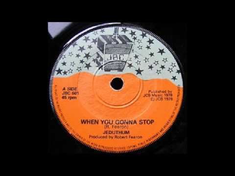 Jeduthum - When You Gonna Stop