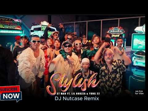 ST MAN FT. LIL NORZZA & YUNG 22 - STYLISH  (DJ Nutcase Remix)