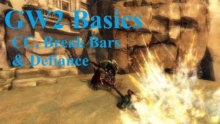 GW2 Baiscs - CC, Break Bars, and Defiance