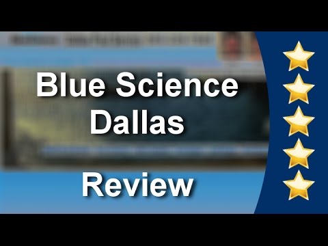 Blue Science Dallas Review Amazing 5 Star Review by Kristina W.