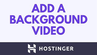 How To Add A Background Video In Hostinger Website Builder (Step-By-St