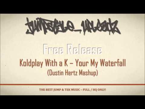 Koldplay With a K - Your My Waterfall (Dustin Hertz Mashup)