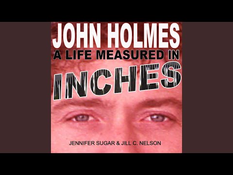 John Holmes - A Life Measured in Inches (audio book) - Chapter 2