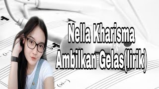 Download lagu Nella Kharisma - Ambilkan Gelas (lirik) mp3 Download lagu Nella Kharisma - Ambilkan Gelas (lirik) mp3