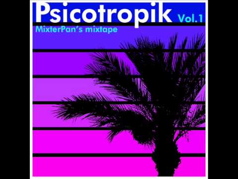 psicotropik vol1( Mixter Pan's mixtape)