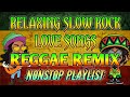 RELAXING SLOW ROCK LOVE SONGS REGGAE REMIX NONSTOP PLAYLIST DJ SOYMIX