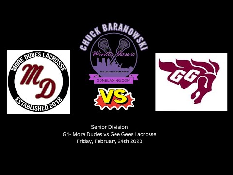 G4 - More Dudes Lacrosse Club vs Gee Gees Lacrosse - Chuck Baranowski Winter Classic 2023 - Senior