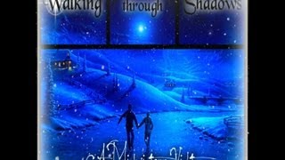 Walking through Shadows ~ A Midwinters Night {Full Album}