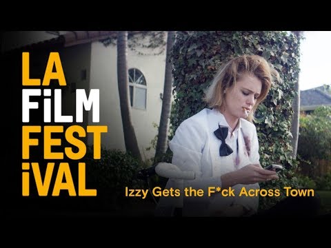Thumbnail of the video: IZZY GETS THE FUCK ACROSS TOWN clip | 2017 LA Film Festival | June 14-22