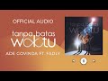 Ade Govinda Feat. Fadly - Tanpa Batas Waktu (Official Audio)