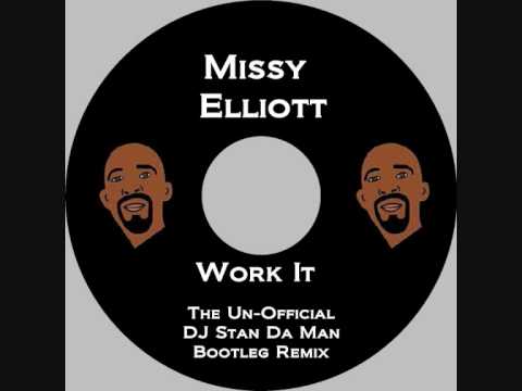 Missy Elliott - Work It (DJ Stan Da Man Un-Official Bootleg Remix)