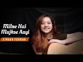 Milne Hai Mujhse Aayi | Aashiqui 2 | Arijit Singh | Cover By Simran Ferwani