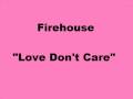 Firehouse - Love Don't Care 