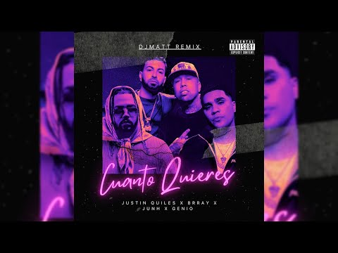 Justin Quiles x Brray x Juhn x Genio - Cuanto Quieres (Audio Remix) | Prod by DjMaTT