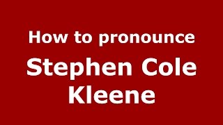 How to pronounce Stephen Cole Kleene