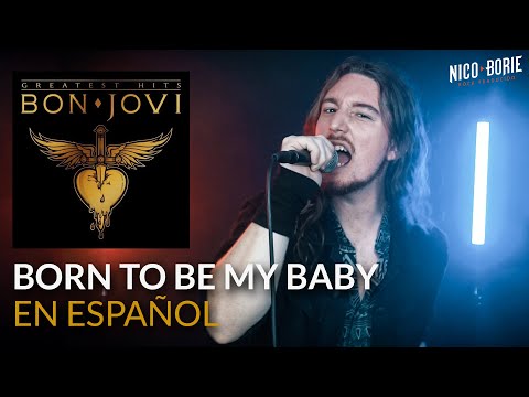 ¿Cómo sonaría BON JOVI - BORN TO BE MY BABY en Español?