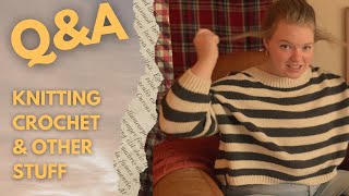 Q&A - Knitting, Crochet& Other Stuff