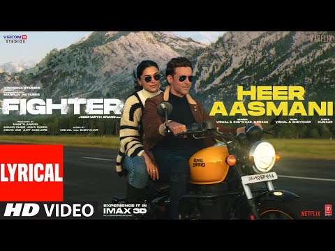 Heer Aasmani (Lyrical) Hrithik, Deepika, Anil, Vishal-Sheykhar,Bpraak,Kumaar,Piyush-Shazia | Fighter