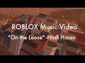 "On the Loose" Niall Horan ROBLOX Music Video "On the Loose" Niall Horan ROBLOX Music Video