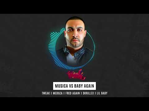 TWEAK x Meduza x Fred Again x Skrillex x Lil Baby - Musica Vs Baby Again (TWEAK Exclusive VIP Edit)