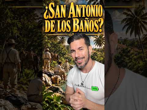 Villa San Antonio de los Baños: por qué Baños ?