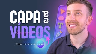Como fazer THUMBNAIL no CANVA | Tutorial de Capa para Vídeo no Youtube | FÁCIL e PROFISSIONAL