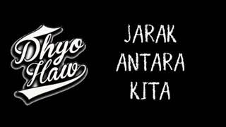 Download lagu Dhyo haw - jarak antara kita ( lirik) mp3