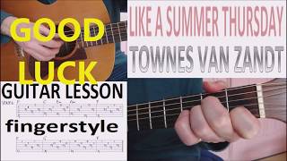 LIKE A SUMMER THURSDAY - TOWNES VAN ZANDT fingerstyle GUITAR LESSON