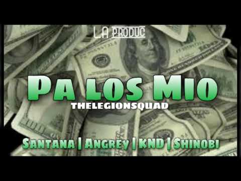 Santana ❌Angrey ❌K.N.D ❌ Shinobi PA LOS MIO
