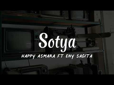 Sotya - Happy Asmara Ft Eny Sagita (lirik)