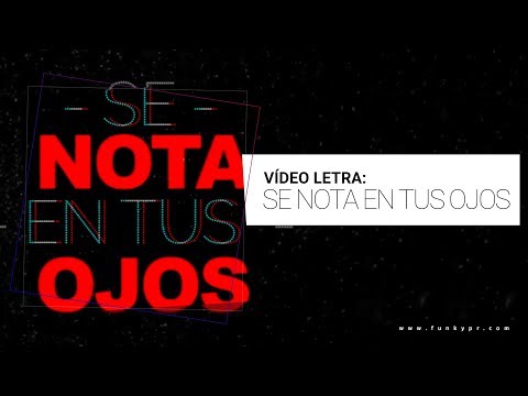 Funky "Se Nota En Tus Ojos" (Video Letras Oficial)