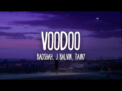 Badshah, J Balvin, Tainy - Voodoo (Letra/Lyrics)