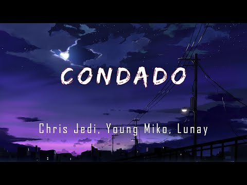 Chris Jedi, Young Miko, Lunay - Condado (Letra/lyric)
