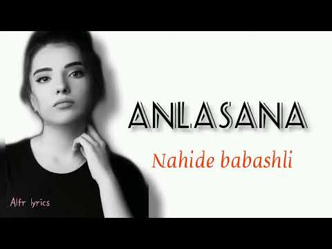 ANLASANA   nahide babashli  video lyrics