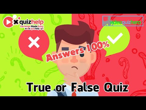 True or False Quiz Answers 100% | Video Quiz Hero | QuizHelp.Xyz