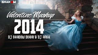 DJ Shadow Dubai & DJ Ansh Doha - Valentine Mashup 2014