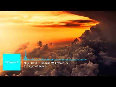 Nigel Hard - Handzup Will Never Die (DJ Spyroof Remix)