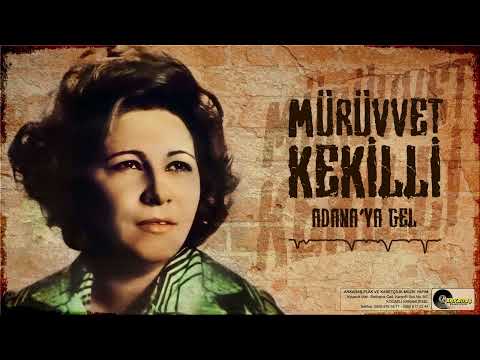 Mürüvvet Kekilli - Adanaya Gel