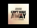 AWAR - Can't Walk Away (Produced by Sid Roams)