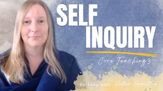 Core Teaching Part 3 - Self Inquiry