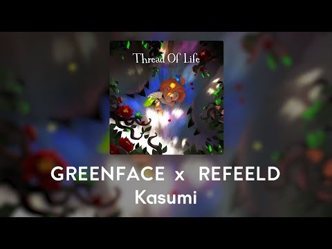 greenface x Refeeld - Kasumi