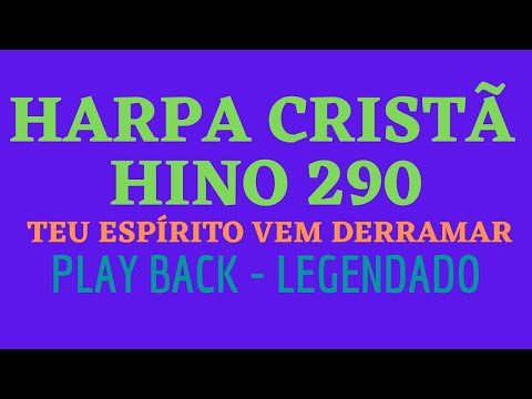 HARPA CRISTÃ 290 | Hino 290 Teu Espírito Vem Derramar | PLAY BACK - LEGENDADO