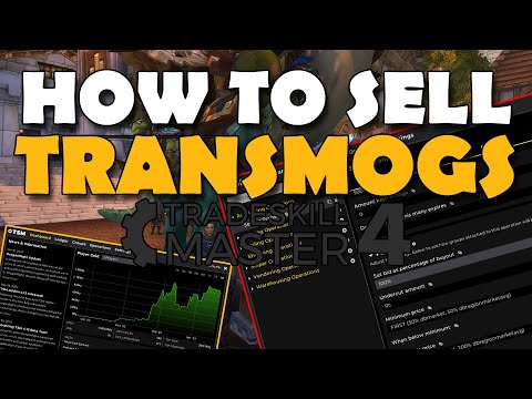 How To Sell Transmogs in World of Warcraft The Right Way - TSM Guide (Set-up & Operations)