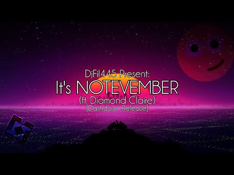 (Song) DjFil445 - It's Notevember (ft. Diamond Claire) | Melodic EDM | [Official Release Dashdown]